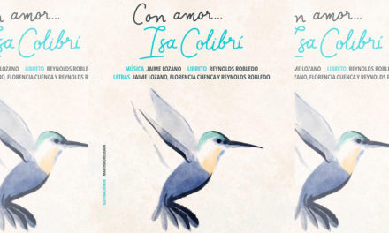 Con Amor Isa Colibrí, el musical que rompió todas las reglas