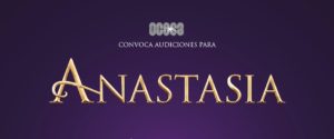 Habrá audiciones para Anastasia el musical